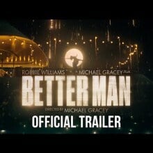 Text that reads: "'Better Man' Official Trailer"