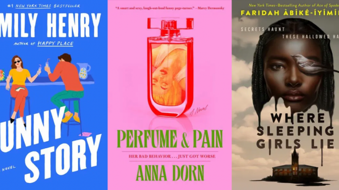 Funny Story by Emily Henry / Perfume & Pain by Anna Dorn / Where Sleeping Girls Lie by Faridah Àbíké-Íyímídé